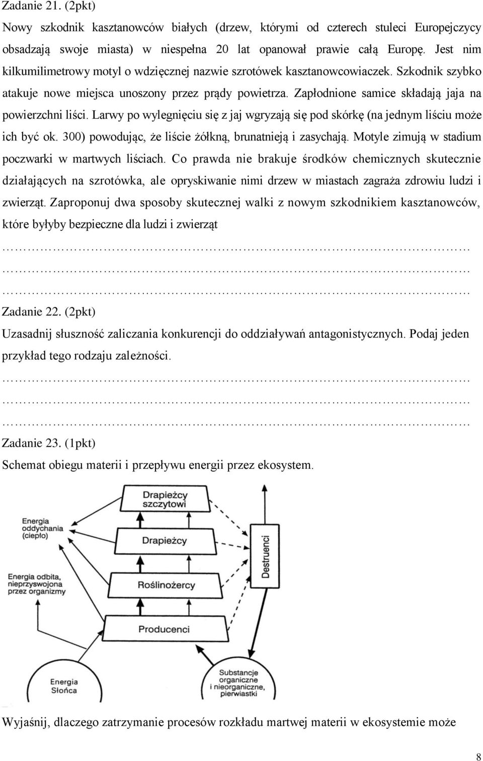 Zapłodnione samice składają jaja na powierzchni liści. Larwy po wylegnięciu się z jaj wgryzają się pod skórkę (na jednym liściu może ich być ok.