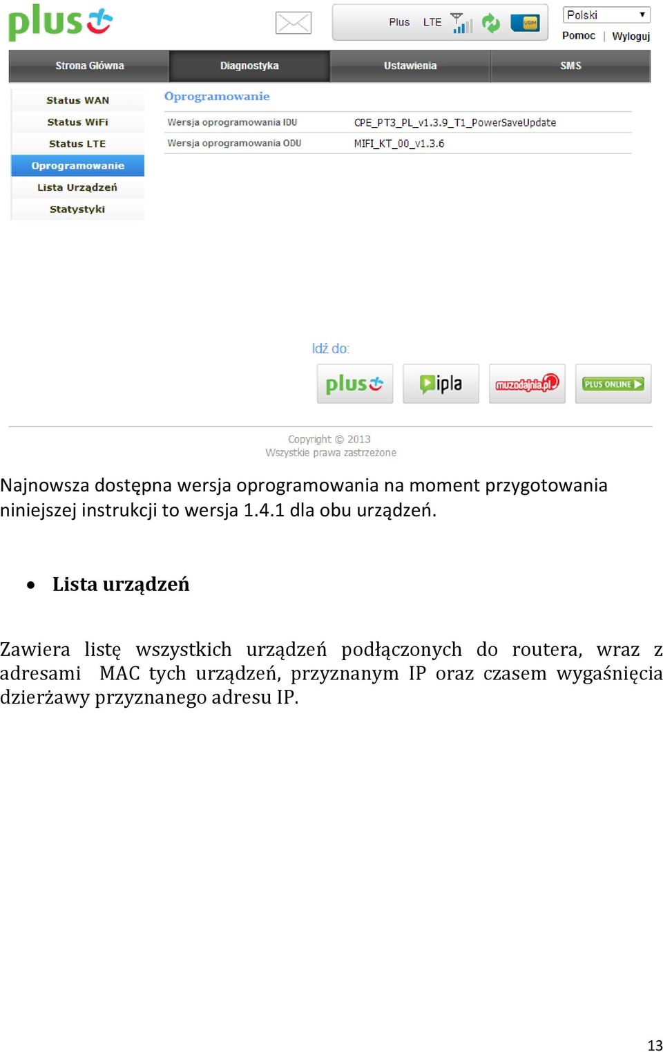 Lista urządzeń Zawiera listę wszystkich urządzeń podłączonych do routera,