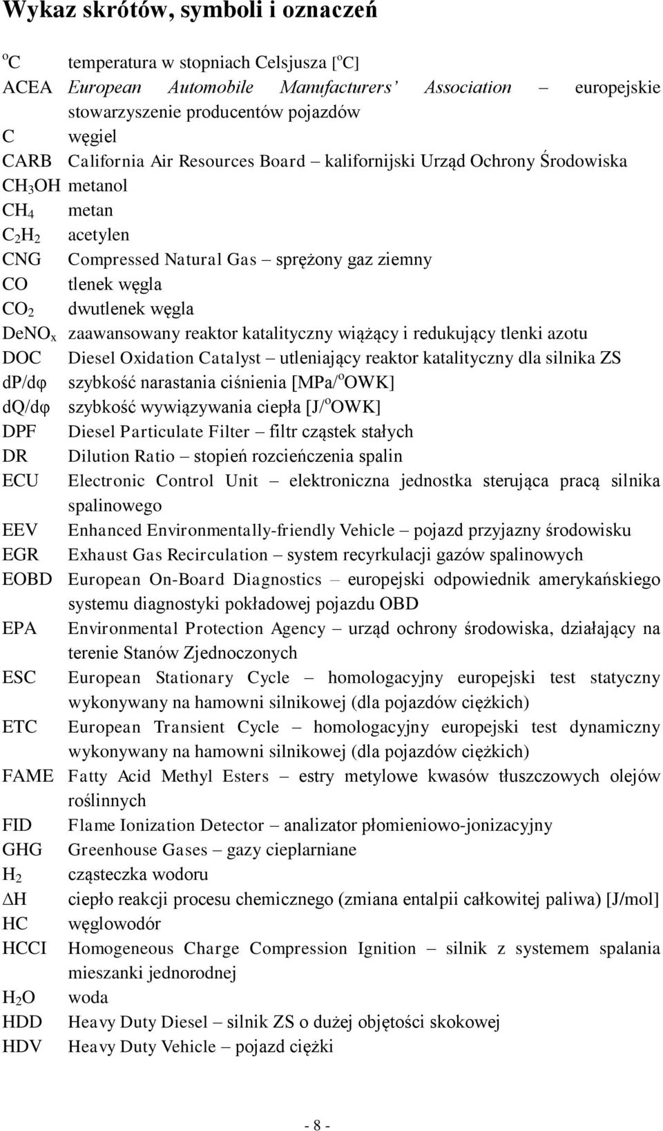 DeNO x zaawansowany reaktor katalityczny wiążący i redukujący tlenki azotu DOC Diesel Oxidation Catalyst utleniający reaktor katalityczny dla silnika ZS dp/dφ szybkość narastania ciśnienia [MPa/ o