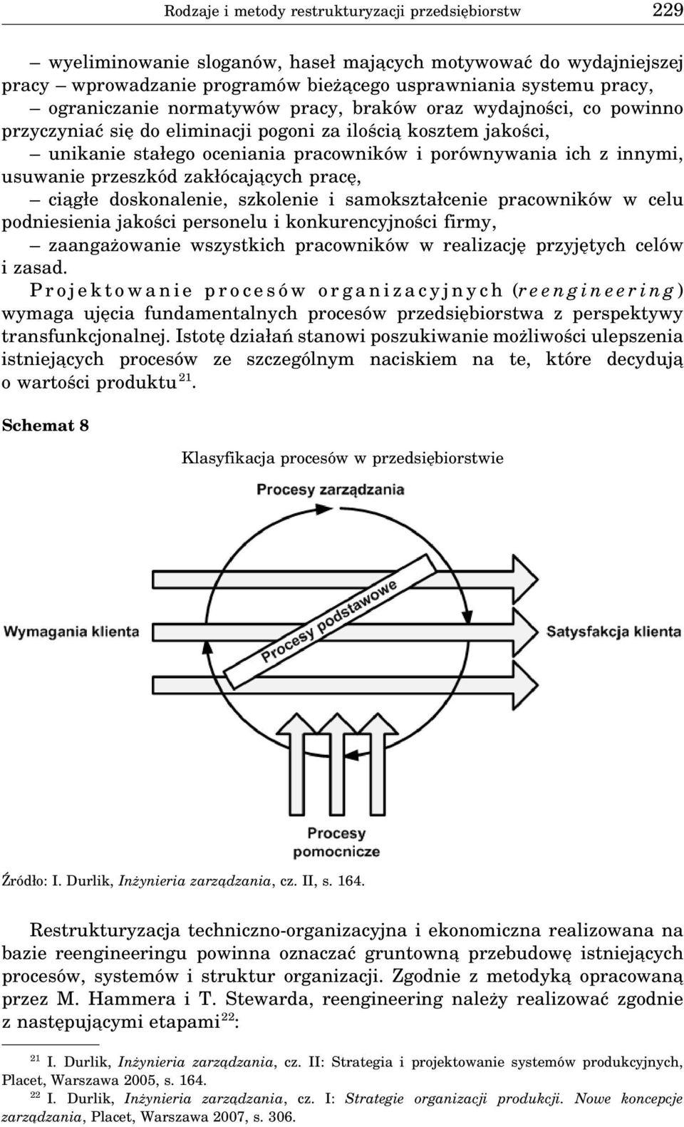 usuwanie przeszkód zakłócaja cych pracę, cia głe doskonalenie, szkolenie i samokształcenie pracowników w celu podniesienia jakości personelu i konkurencyjności firmy, zaangażowanie wszystkich