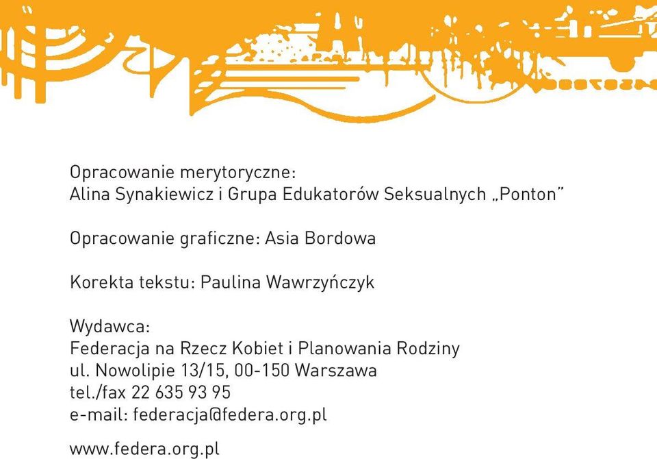 Wydawca: Federacja na Rzecz Kobiet i Planowania Rodziny ul.