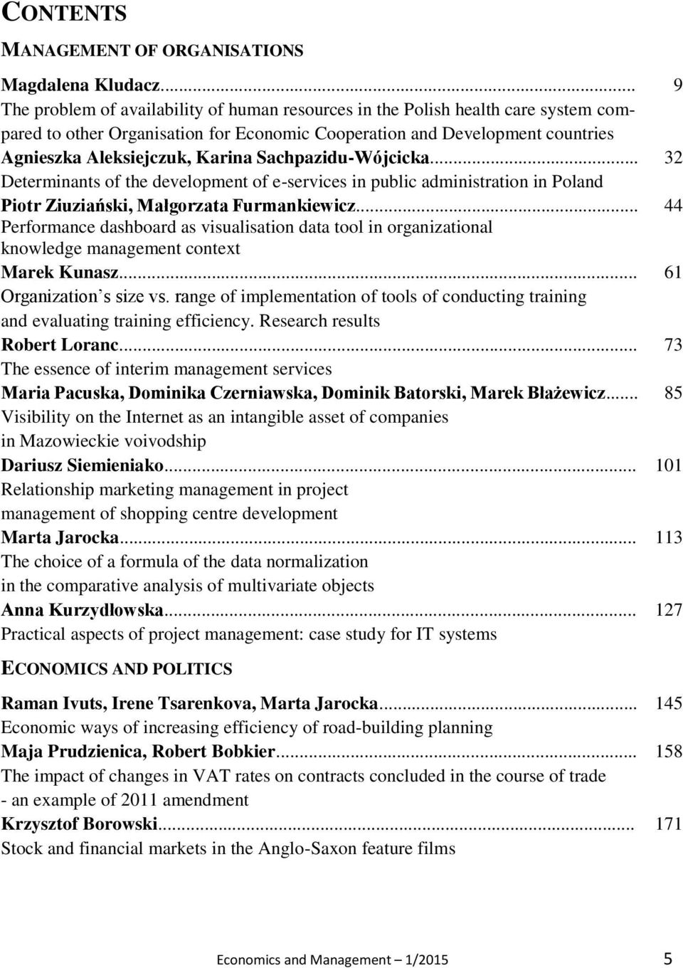 Sachpazidu-Wójcicka... Determinants of the development of e-services in public administration in Poland Piotr Ziuziański, Małgorzata Furmankiewicz.