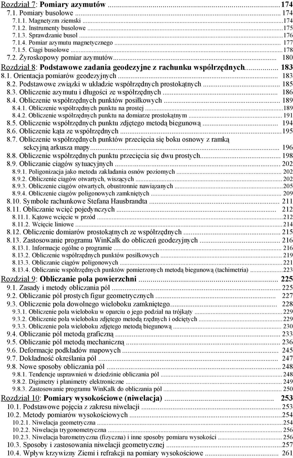 .. 185 8.3. Obliczenie azymutu i długości ze współrzędnych... 186 8.4. Obliczenie współrzędnych punktów posiłkowych... 189 8.4.1. Obliczenie współrzędnych punktu na prostej...189 8.4.2.