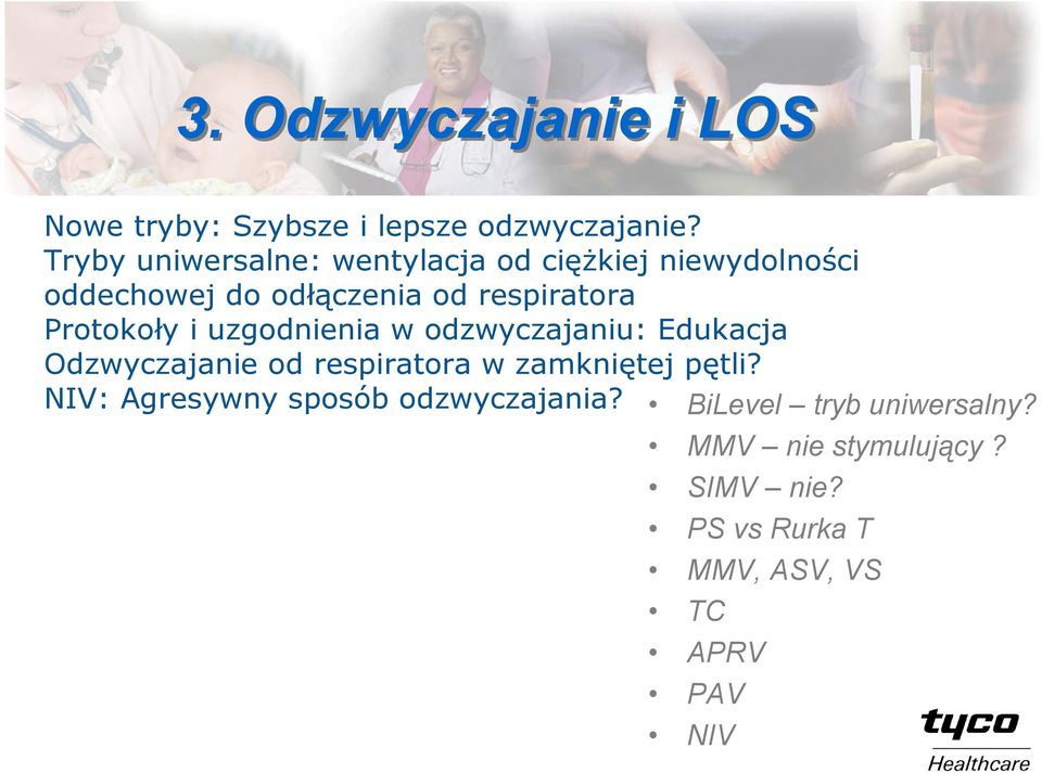 Protokoły i uzgodnienia w odzwyczajaniu: Edukacja Odzwyczajanie od respiratora w zamkniętej pętli?