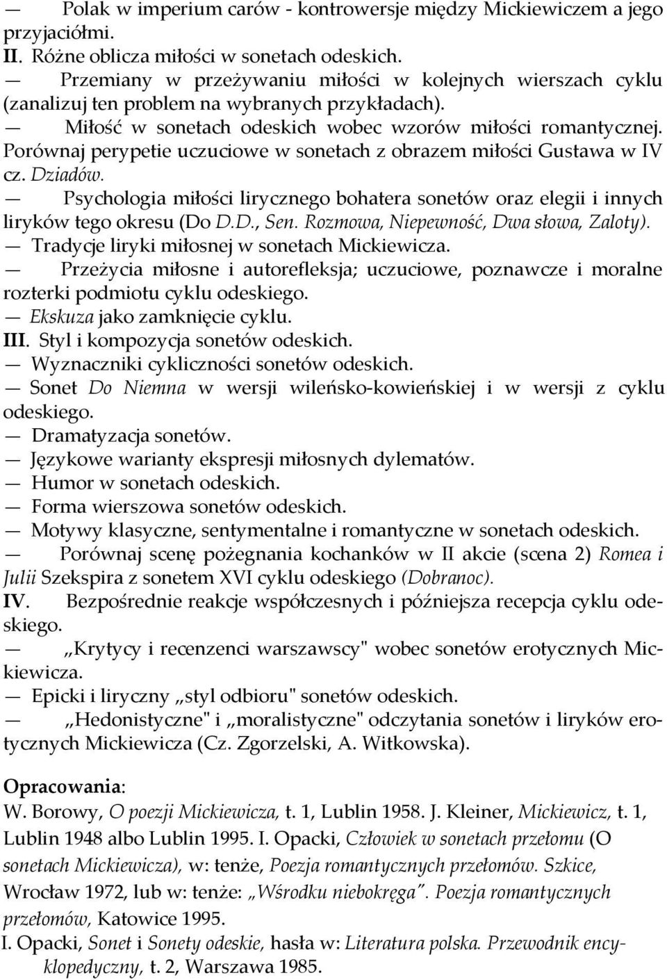 Porównaj perypetie uczuciowe w sonetach z obrazem miłości Gustawa w IV cz. Dziadów. Psychologia miłości lirycznego bohatera sonetów oraz elegii i innych liryków tego okresu (Do D.D., Sen.