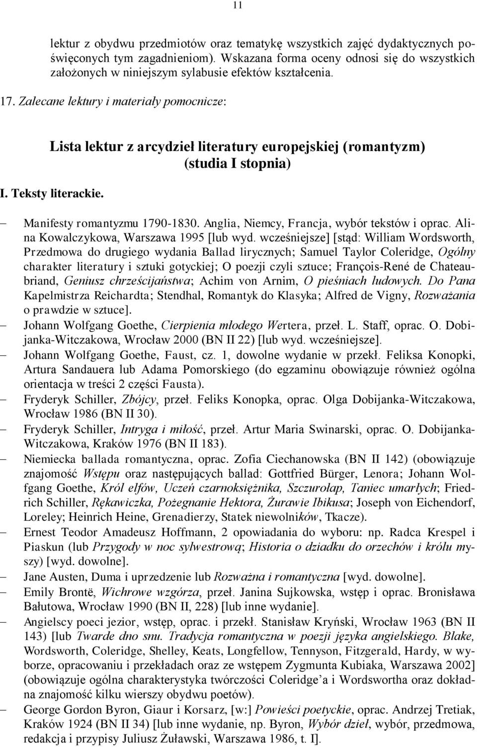 Zalecane lektury i materiały pomocnicze: Lista lektur z arcydzieł literatury europejskiej (romantyzm) (studia I stopnia) I. Teksty literackie. Manifesty romantyzmu 1790-1830.