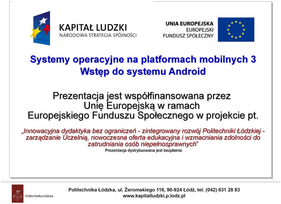 Innowacyjna dydaktyka bez ograniczeń - zintegrowany rozwój Politechniki Łódzkiej - zarządzanie Uczelnią, nowoczesna oferta edukacyjna i