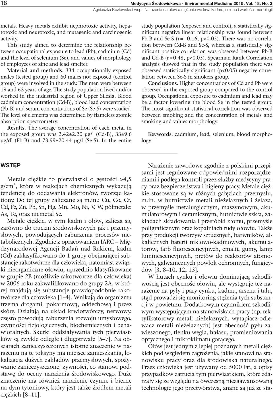 Material and methods. 334 occupationally exposed males (tested group) and 60 males not exposed (control group) were involved in the study. The men were between 19 and 62 years of age.