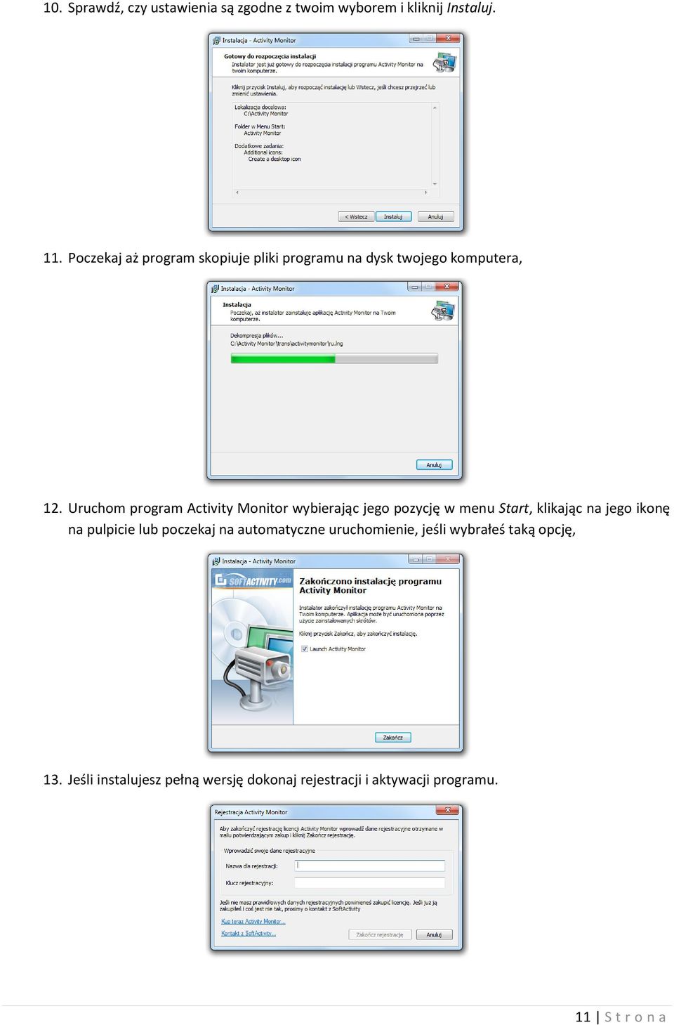 Uruchom program Activity Monitor wybierając jego pozycję w menu Start, klikając na jego ikonę na