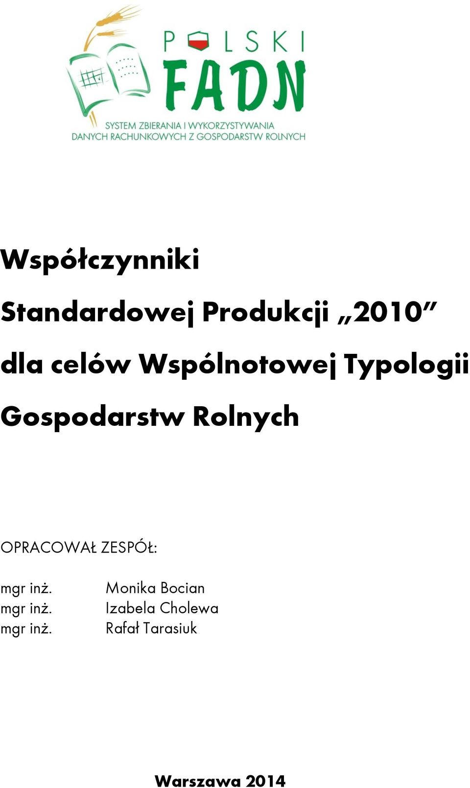 OPRACOWAŁ ZESPÓŁ: mgr inż.