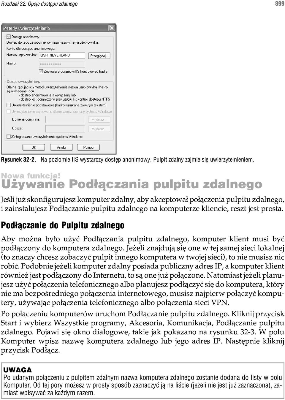 jest prosta. Pod³¹czanie do Pulpitu zdalnego Aby mo na by³o u yæ Pod³¹czania pulpitu zdalnego, komputer klient musi byæ pod³¹czony do komputera zdalnego.