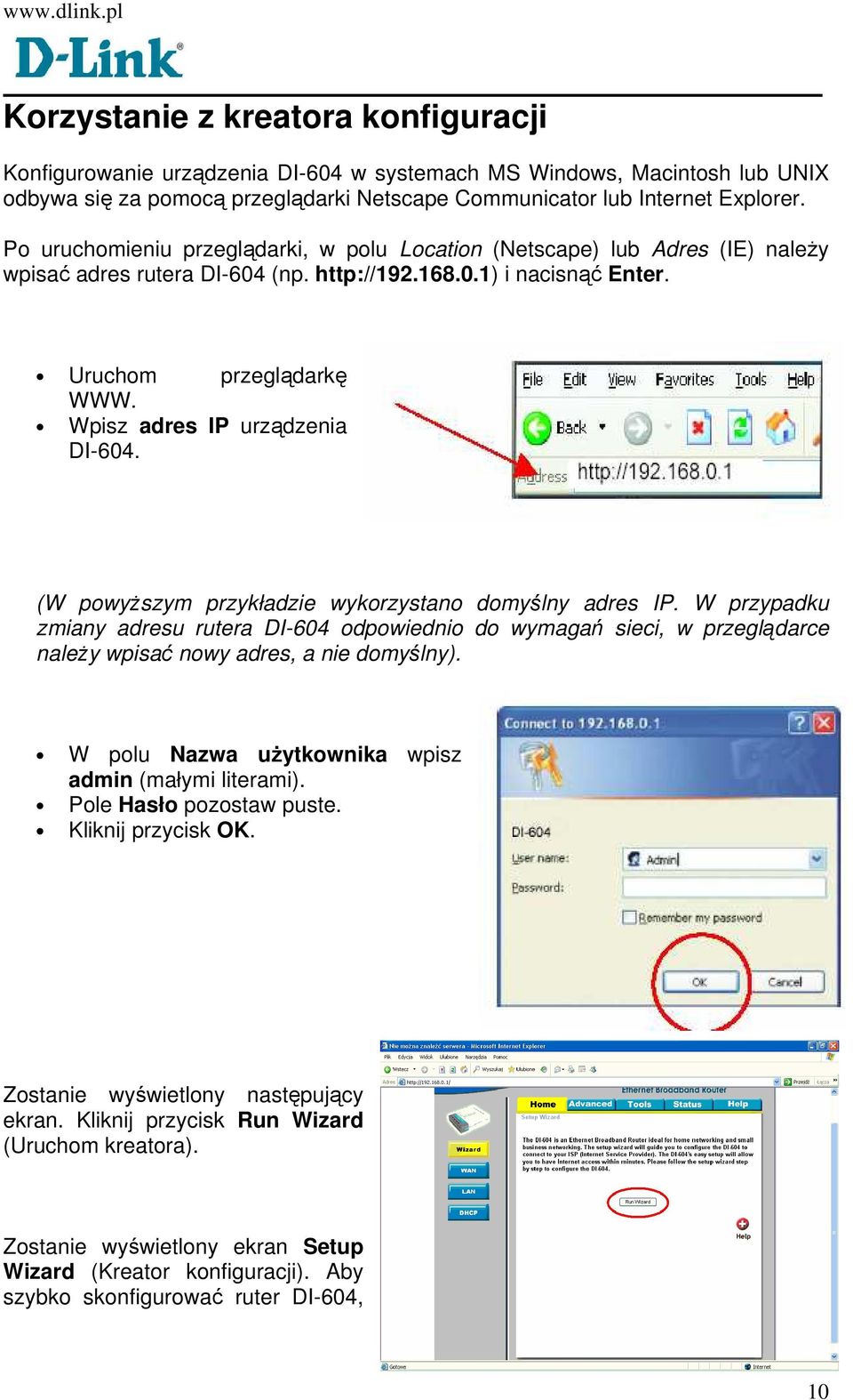 Wpisz adres IP urządzenia DI-604. (W powyższym przykładzie wykorzystano domyślny adres IP.