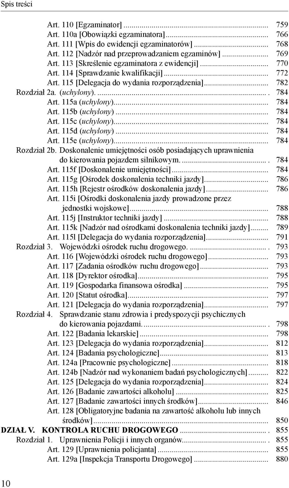 .. 784 Art. 115b (uchylony)... 784 Art. 115c (uchylony)... 784 Art. 115d (uchylony)... 784 Art. 115e (uchylony)... 784 Rozdział 2b.