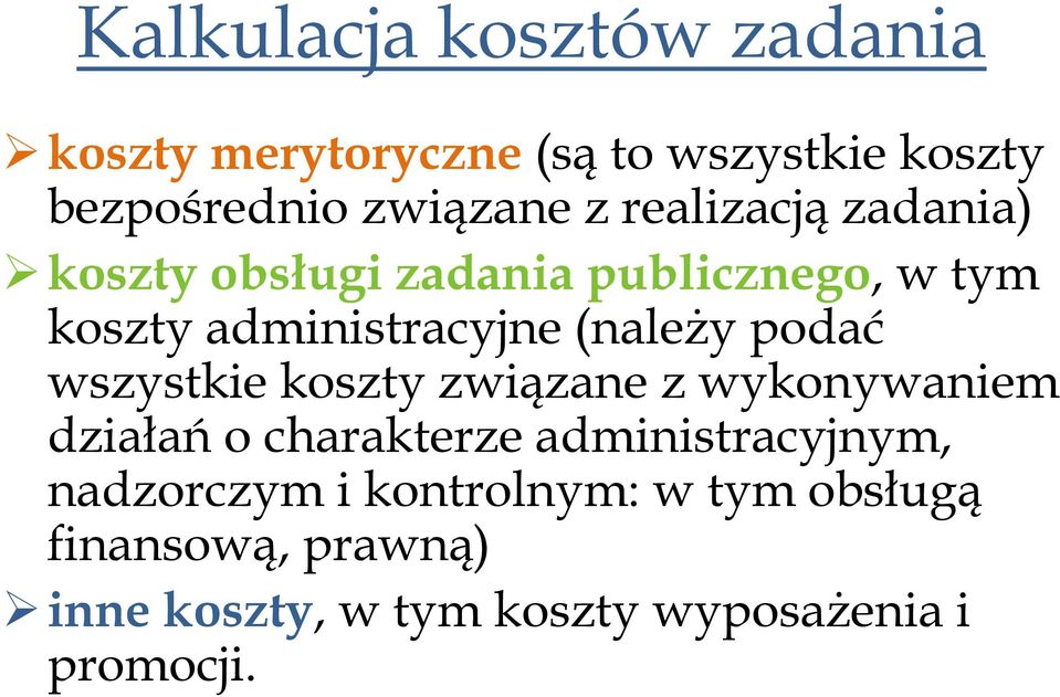 podać wszystkie koszty związane z wykonywaniem działań o charakterze administracyjnym,