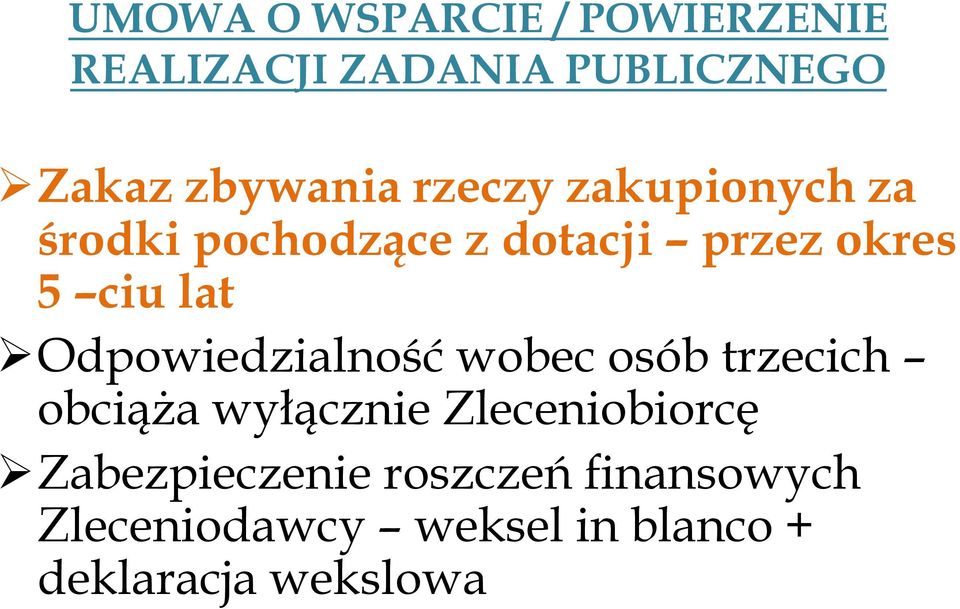 Odpowiedzialność wobec osób trzecich obciąża wyłącznie Zleceniobiorcę