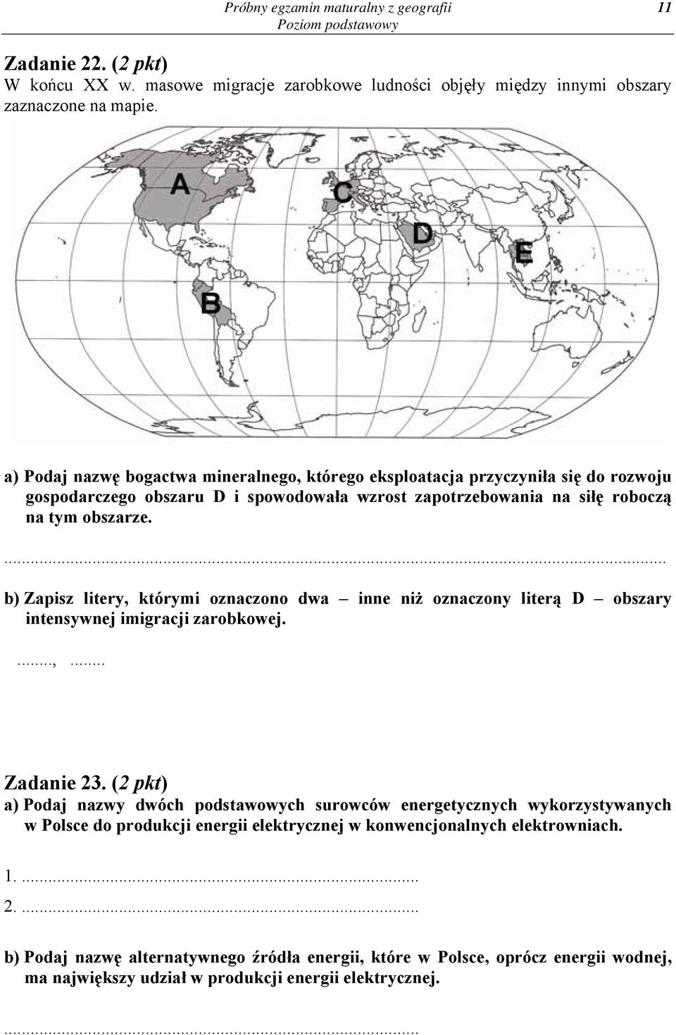 b) Zapisz litery, którymi oznaczono dwa inne niż oznaczony literą D obszary intensywnej imigracji zarobkowej....,... Zadanie 23.