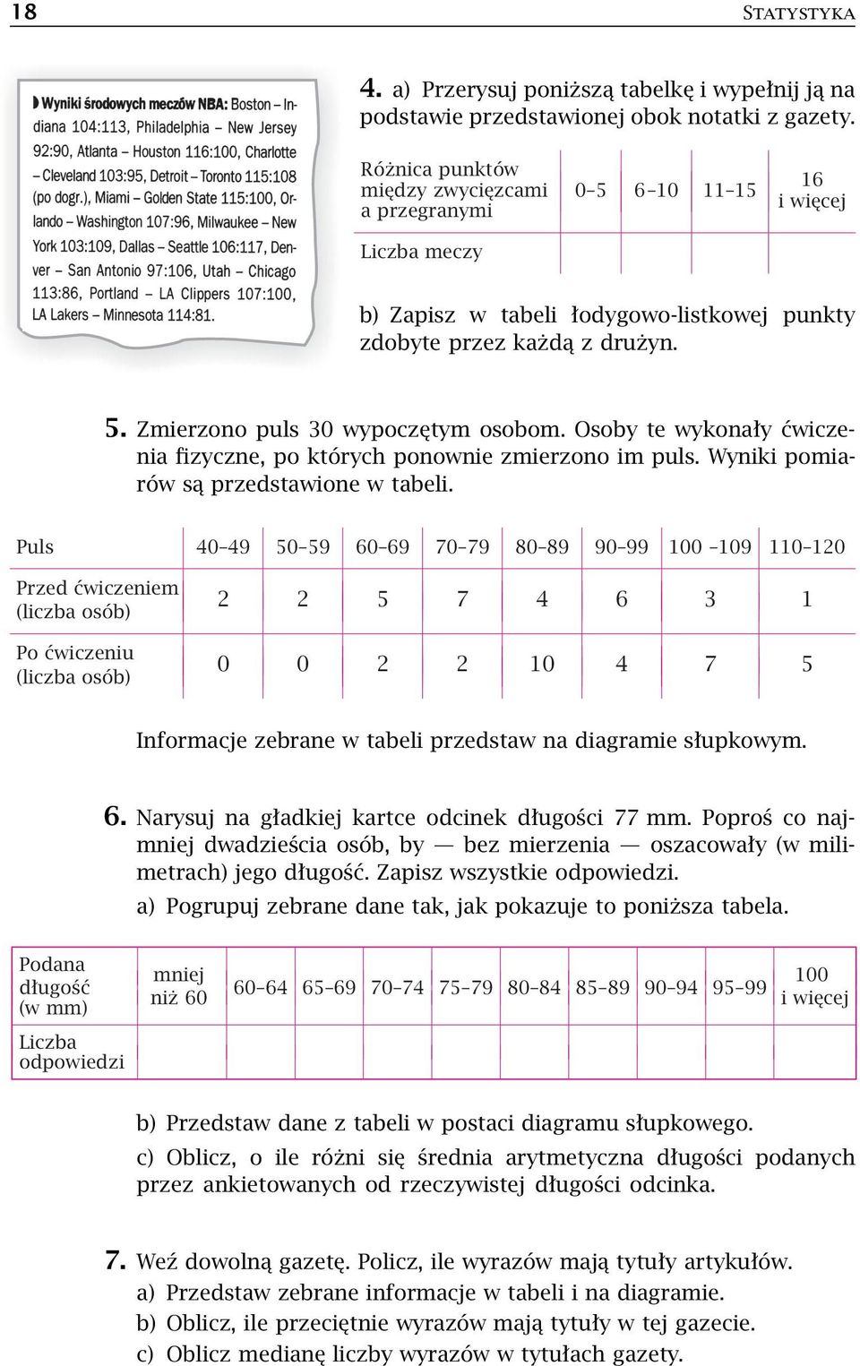 Osoby te wykonały ćwiczenia fizyczne, po których ponownie zmierzono im puls. Wyniki pomiarów są przedstawione w tabeli.