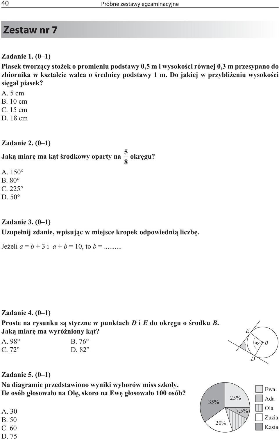 0,5rozwi¹zania m i wysokoœci poszczególnych równej 0, mzadañ. przesypano do zbiornika W kartotece w kszta³cie przy ka dym walca zadaniu o œrednicy opisujemy podstawy jego1 formê, m.