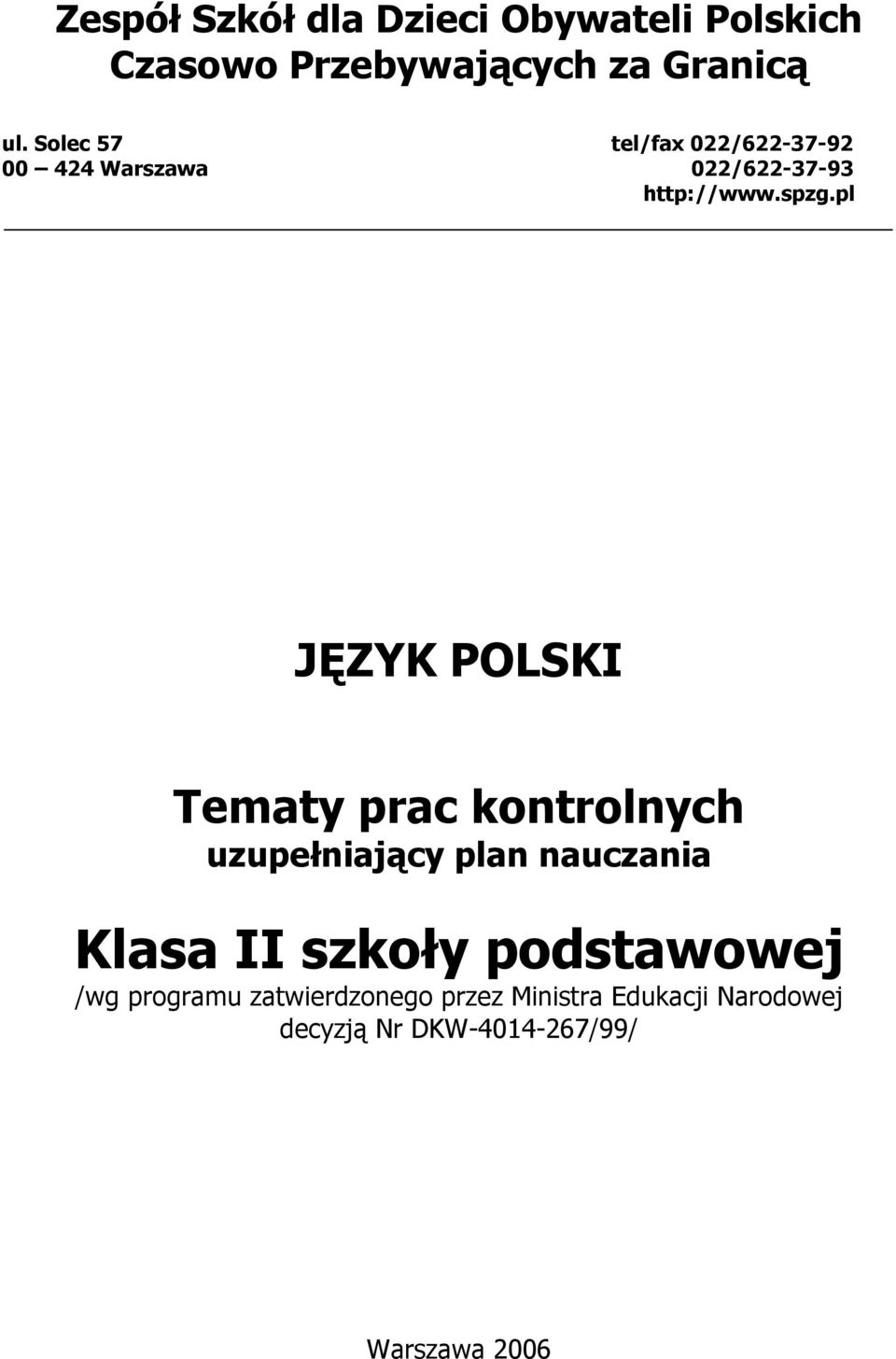 pl JĘZYK POLSKI Tematy prac kontrolnych uzupełniający plan nauczania Klasa II szkoły