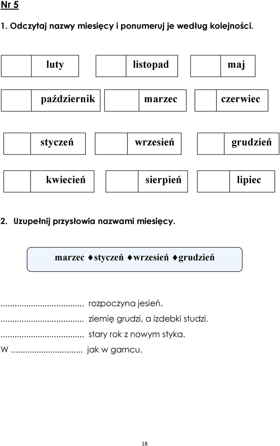 sierpień lipiec 2. Uzupełnij przysłowia nazwami miesięcy.