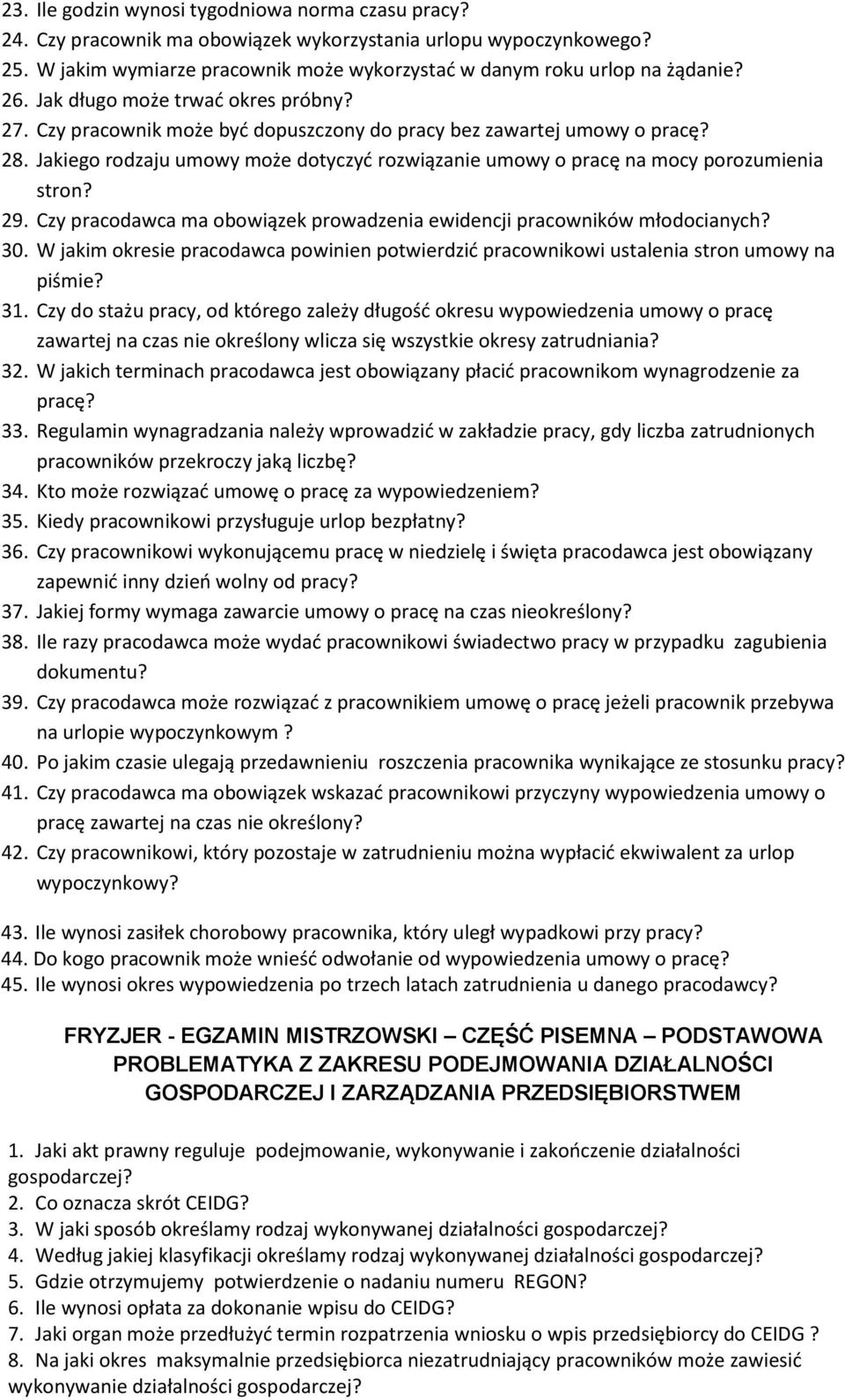 Jakiego rodzaju umowy może dotyczyć rozwiązanie umowy o pracę na mocy porozumienia stron? 29. Czy pracodawca ma obowiązek prowadzenia ewidencji pracowników młodocianych? 30.