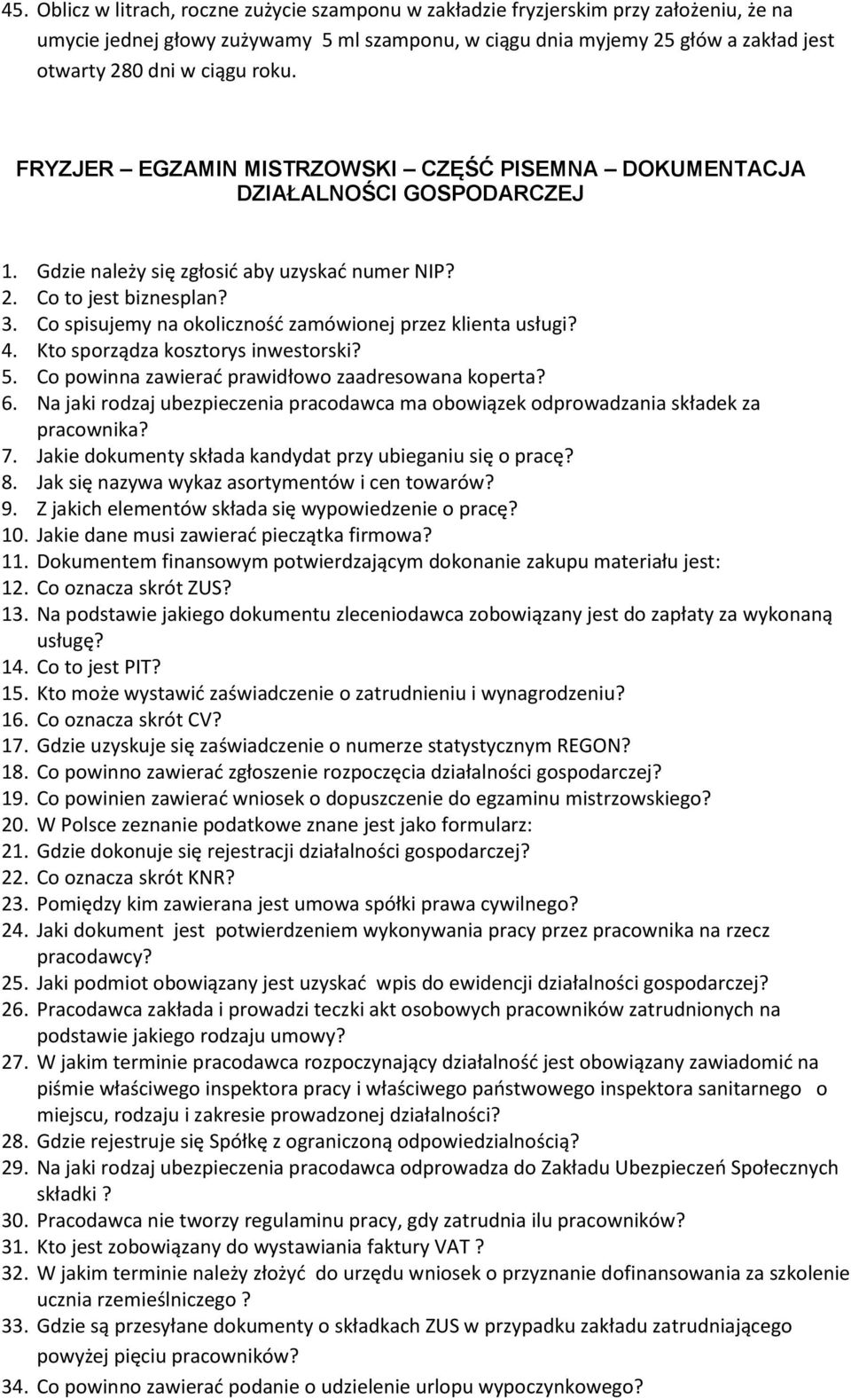 Co spisujemy na okoliczność zamówionej przez klienta usługi? 4. Kto sporządza kosztorys inwestorski? 5. Co powinna zawierać prawidłowo zaadresowana koperta? 6.