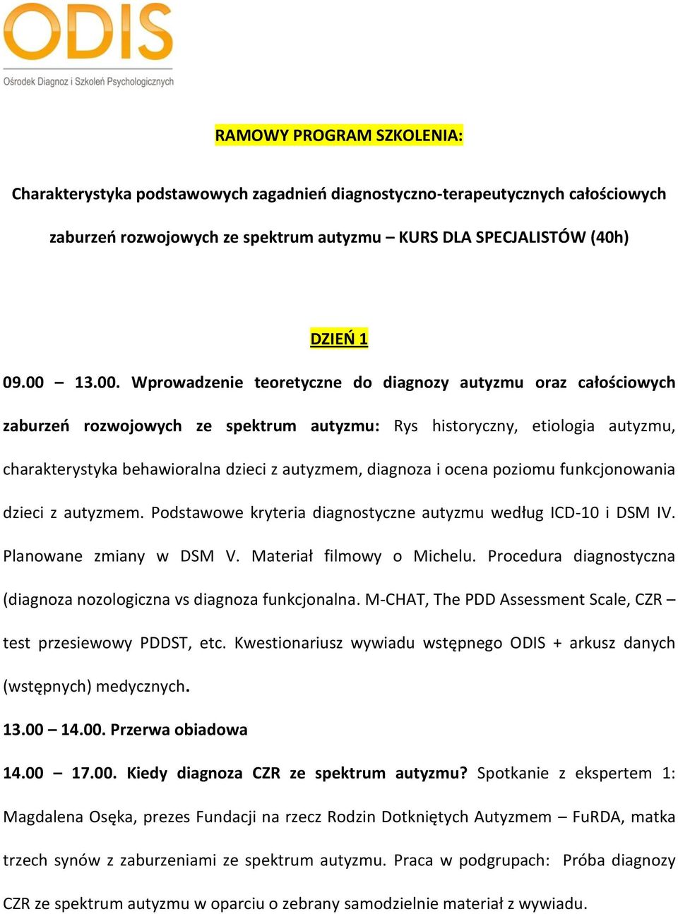 Wprowadzenie teoretyczne do diagnozy autyzmu oraz całościowych zaburzeń rozwojowych ze spektrum autyzmu: Rys historyczny, etiologia autyzmu, charakterystyka behawioralna dzieci z autyzmem, diagnoza i