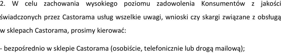 skargi związane z obsługą w sklepach Castorama, prosimy kierować: -