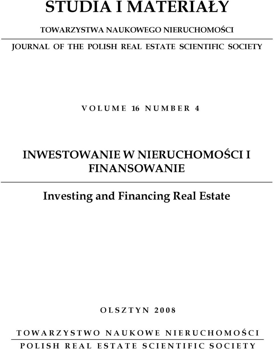 Investing and Financing Real Estate O L S Z T Y N 2 0 0 8 T O W A R Z Y S T W O N A U K O W