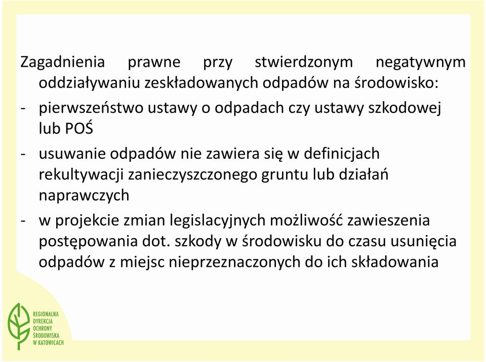 rekultywacji zanieczyszczonego gruntu lub działań naprawczych - w projekcie zmian legislacyjnych możliwość