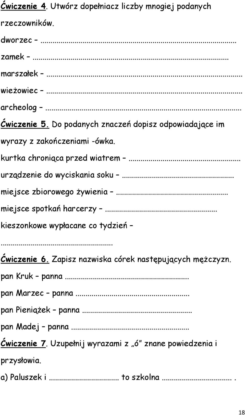 .. miejsce zbiorowego żywienia... miejsce spotkań harcerzy... kieszonkowe wypłacane co tydzień... Ćwiczenie 6.