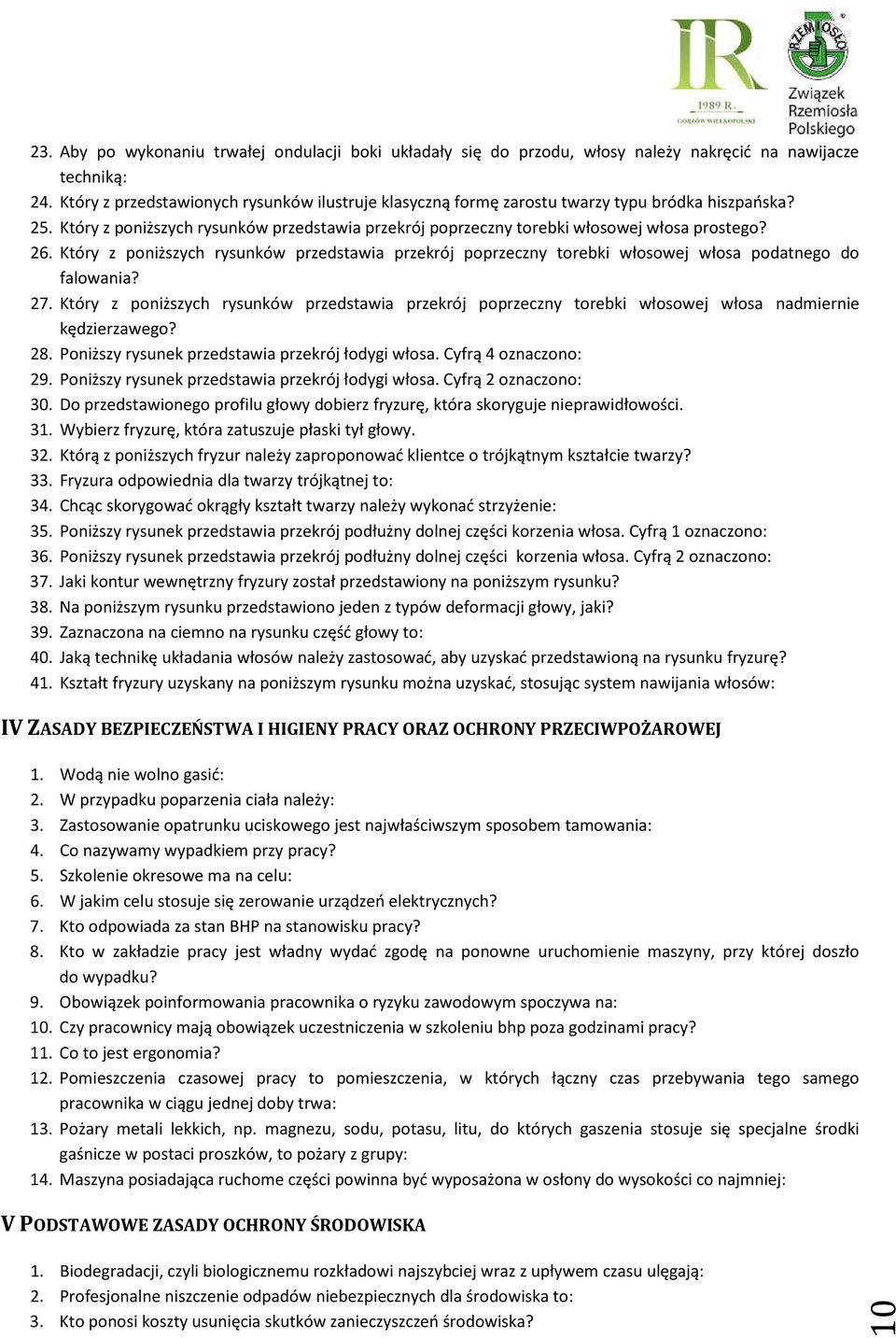 Który z poniższych rysunków przedstawia przekrój poprzeczny torebki włosowej włosa podatnego do falowania? 27.