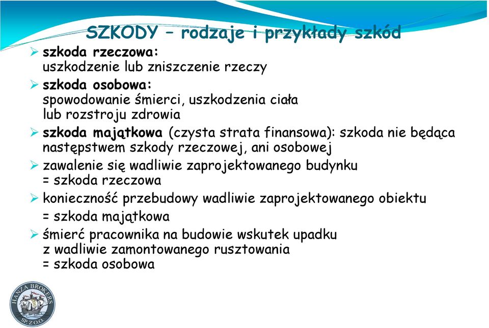 rzeczowej, ani osobowej zawalenie się wadliwie zaprojektowanego budynku = szkoda rzeczowa konieczność przebudowy wadliwie