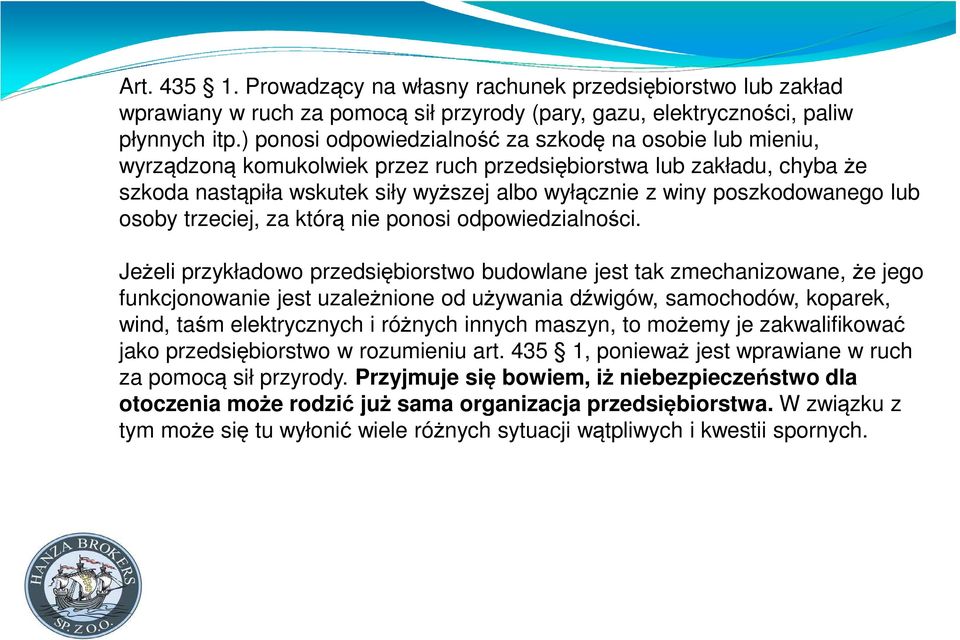 poszkodowanego lub osoby trzeciej, za którą nie ponosi odpowiedzialności.