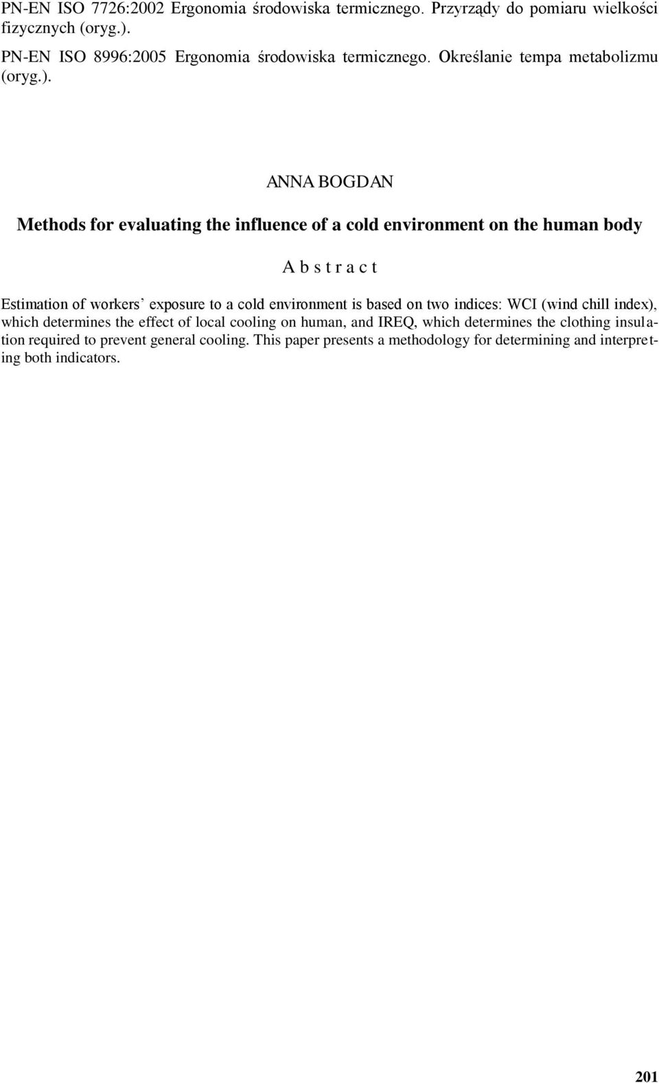 ANNA BOGDAN Methods for evaluating the influence of a cold environment on the human body A b s t r a c t Estimation of workers exposure to a cold environment