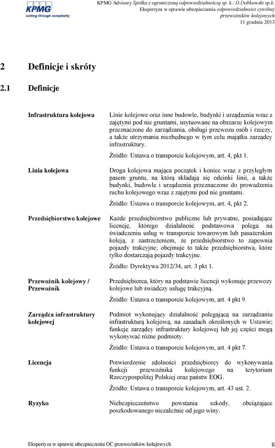 urządzenia wraz z zajętymi pod nie gruntami, usytuowane na obszarze kolejowym przeznaczone do zarządzania, obsługi przewozu osób i rzeczy, a także utrzymania niezbędnego w tym celu majątku zarządcy