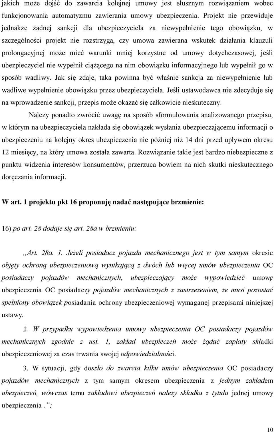 prolongacyjnej może mieć warunki mniej korzystne od umowy dotychczasowej, jeśli ubezpieczyciel nie wypełnił ciążącego na nim obowiązku informacyjnego lub wypełnił go w sposób wadliwy.