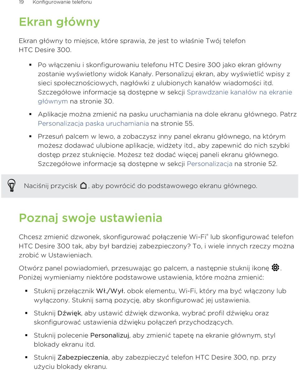 Personalizuj ekran, aby wyświetlić wpisy z sieci społecznościowych, nagłówki z ulubionych kanałów wiadomości itd.