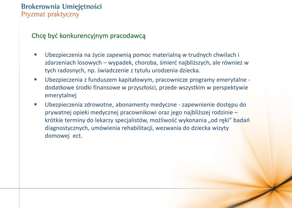 Ubezpieczenia z funduszem kapitałowym, pracownicze programy emerytalne - dodatkowe środki finansowe w przyszłości, przede wszystkim w perspektywie emerytalnej Ubezpieczenia