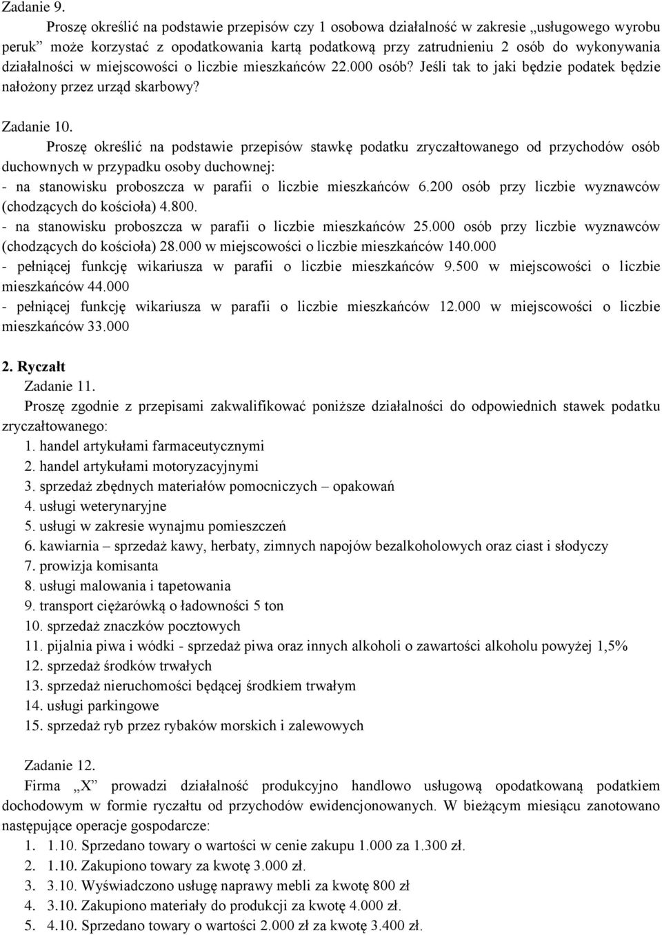 w miejscowości o liczbie mieszkańców 22.000 osób? Jeśli tak to jaki będzie podatek będzie nałożony przez urząd skarbowy? Zadanie 10.