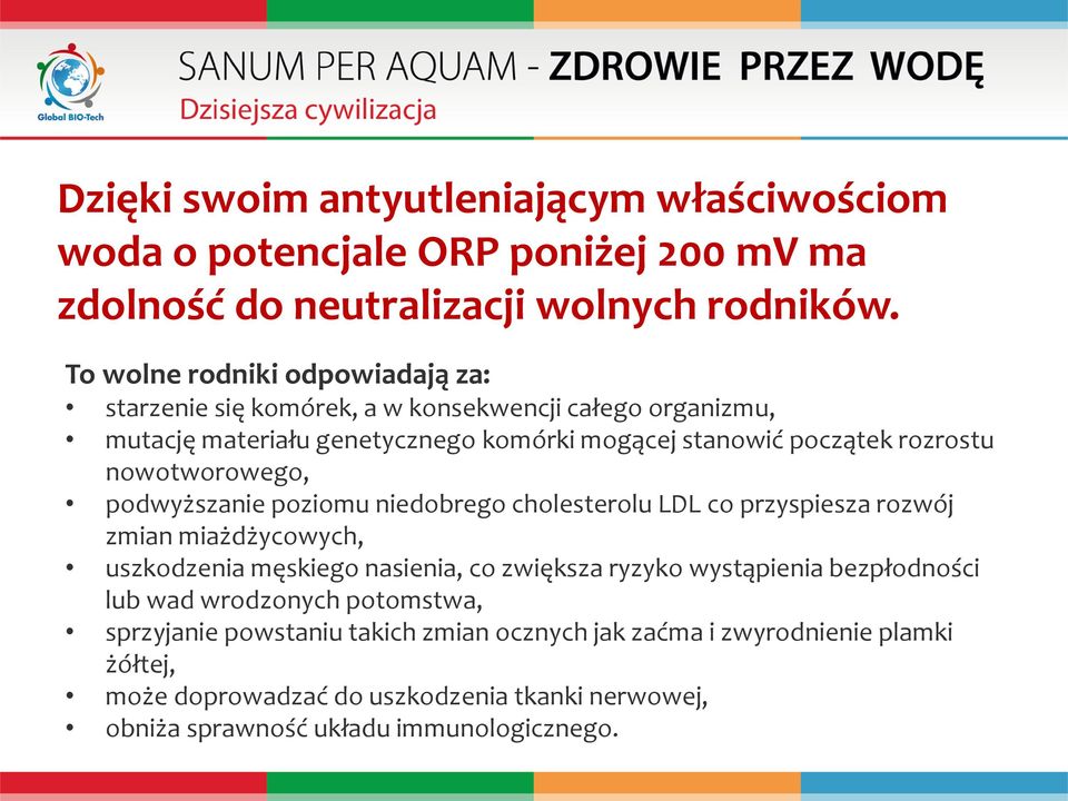 nowotworowego, podwyższanie poziomu niedobrego cholesterolu LDL co przyspiesza rozwój zmian miażdżycowych, uszkodzenia męskiego nasienia, co zwiększa ryzyko wystąpienia