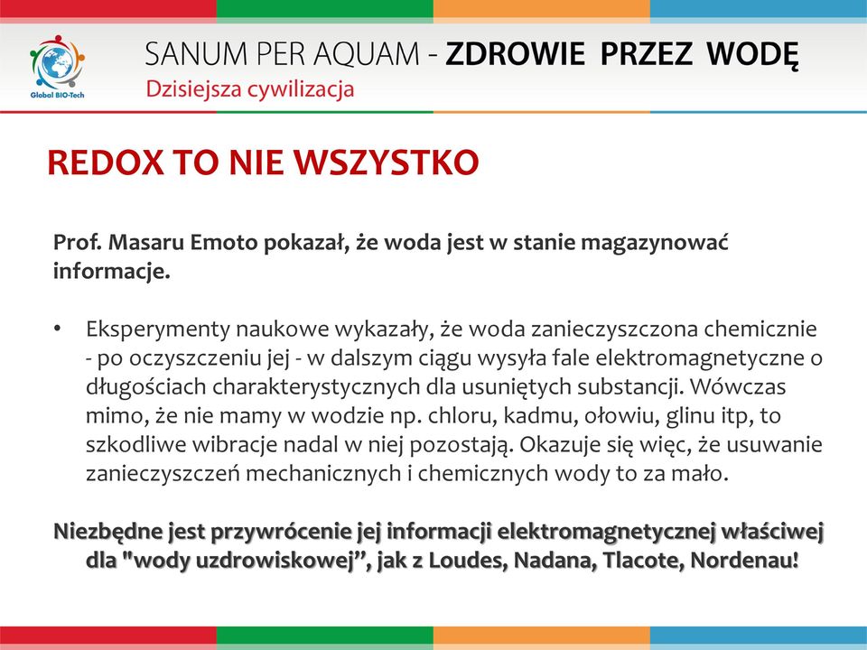 charakterystycznych dla usuniętych substancji. Wówczas mimo, że nie mamy w wodzie np.