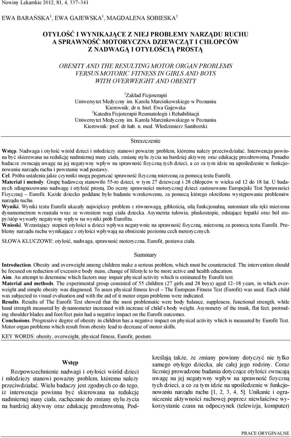 Karola Marcinkowskiego w Poznaniu Kierownik: dr n. biol. Ewa Gajewska 2 Katedra Fizjoterapii Reumatologii i Rehabilitacji Uniwersytet Medyczny im. Karola Marcinkowskiego w Poznaniu Kierownik: prof.