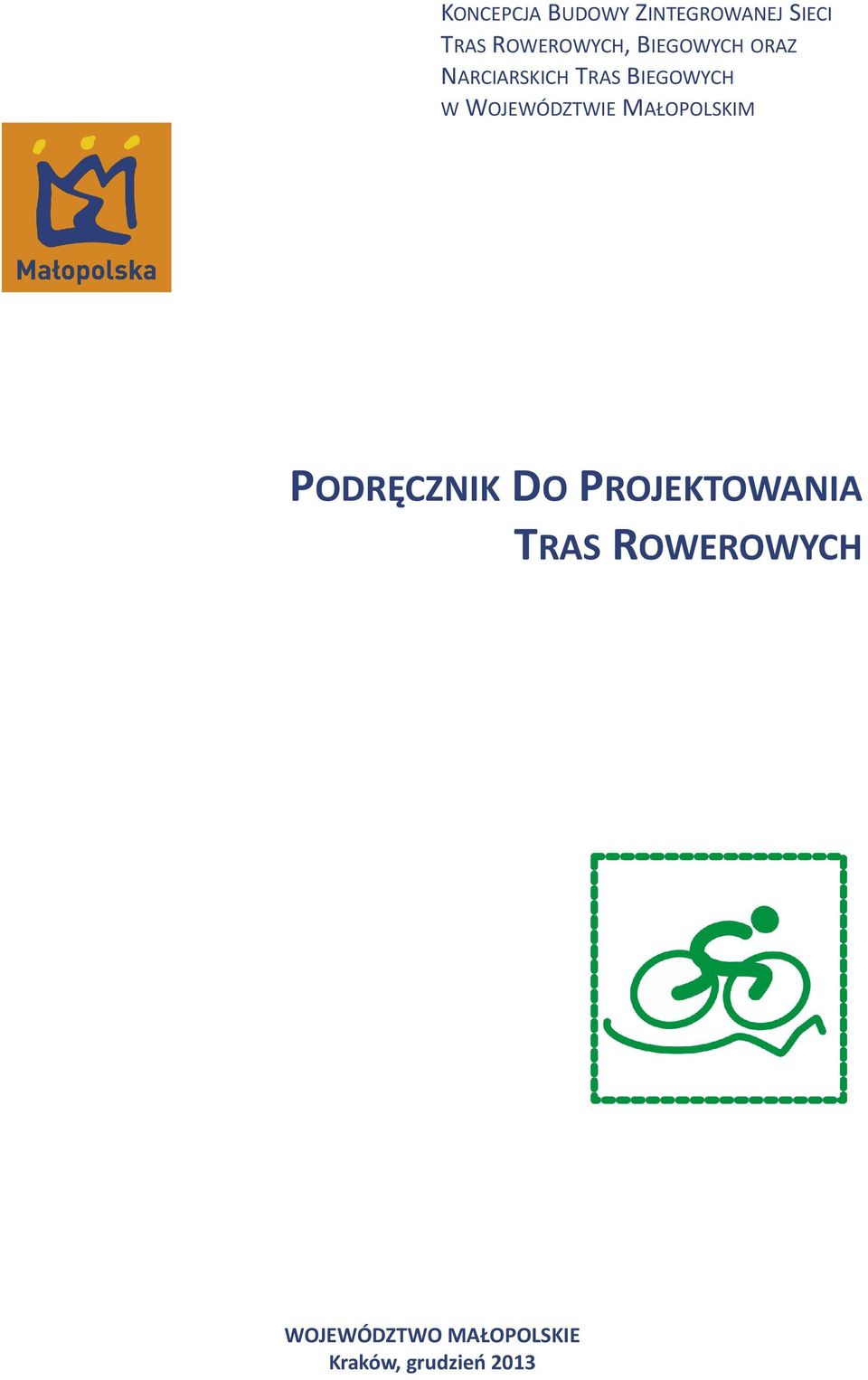 WOJEWÓDZTWIE MAŁOPOLSKIM PODRĘCZNIK DO PROJEKTOWANIA