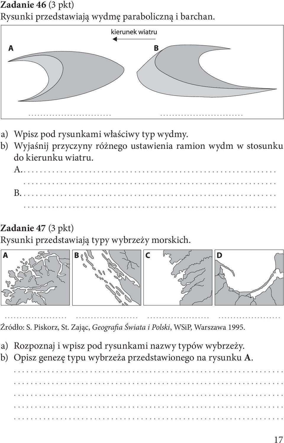 ...... Zadanie 47 (3 pkt) Rysunki przedstawiają typy wybrzeży morskich. Źródło: S. Piskorz, St.