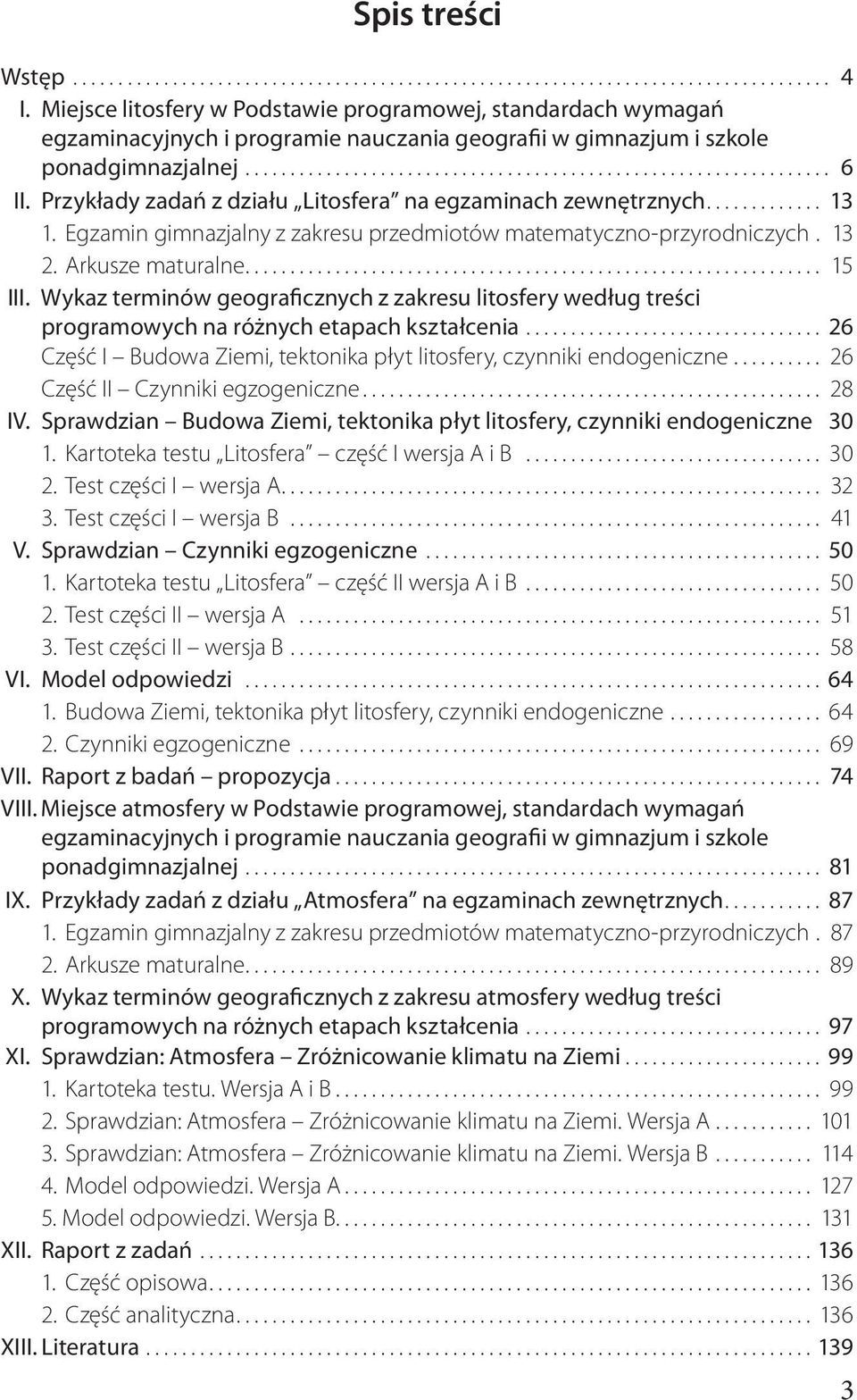 Wykaz terminów geograficznych z zakresu litosfery według treści programowych na różnych etapach kształcenia... 26 Część I Budowa Ziemi, tektonika płyt litosfery, czynniki endogeniczne.