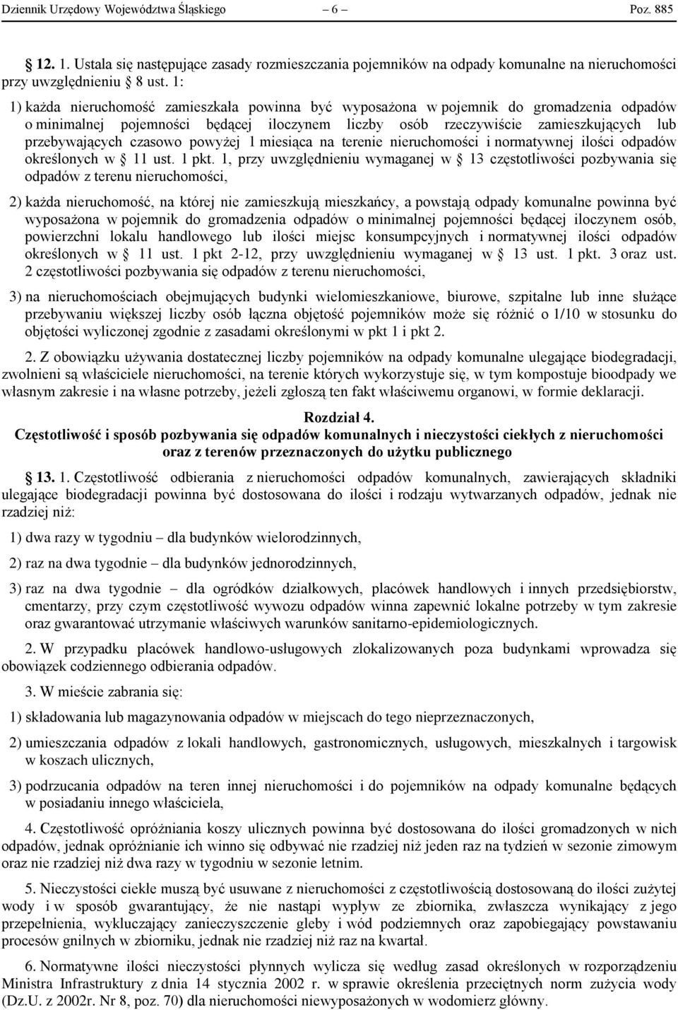 czasowo powyżej 1 miesiąca na terenie nieruchomości i normatywnej ilości odpadów określonych w 11 ust. 1 pkt.