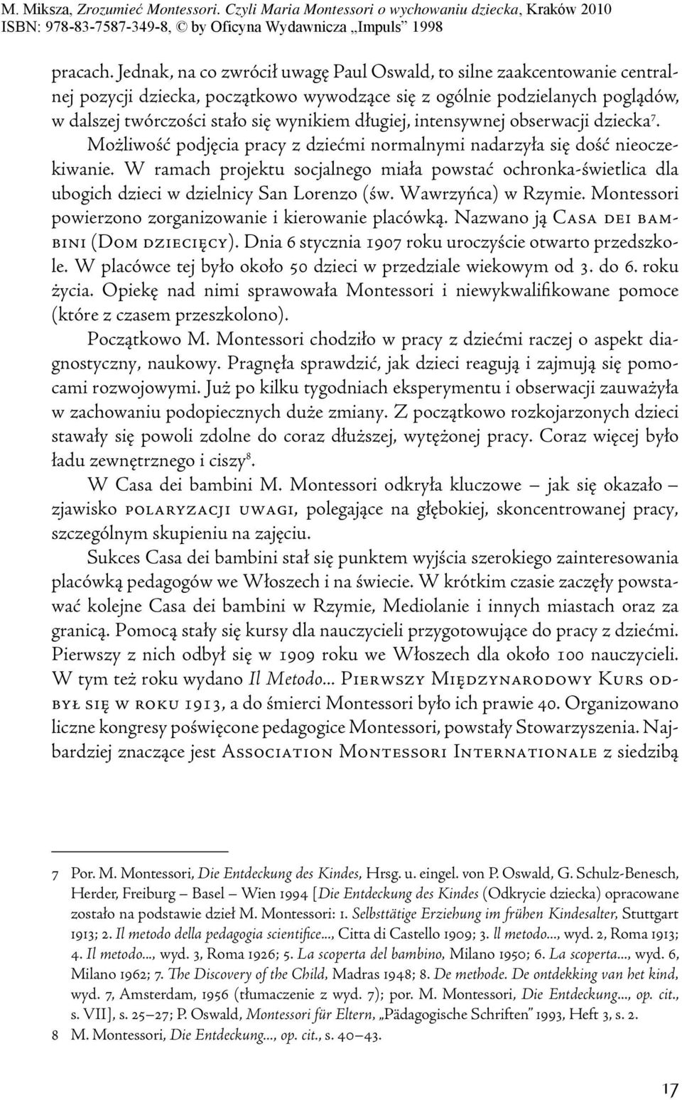 długiej, intensywnej obserwacji dziecka 7. Możliwość podjęcia pracy z dziećmi normalnymi nadarzyła się dość nieoczekiwanie.