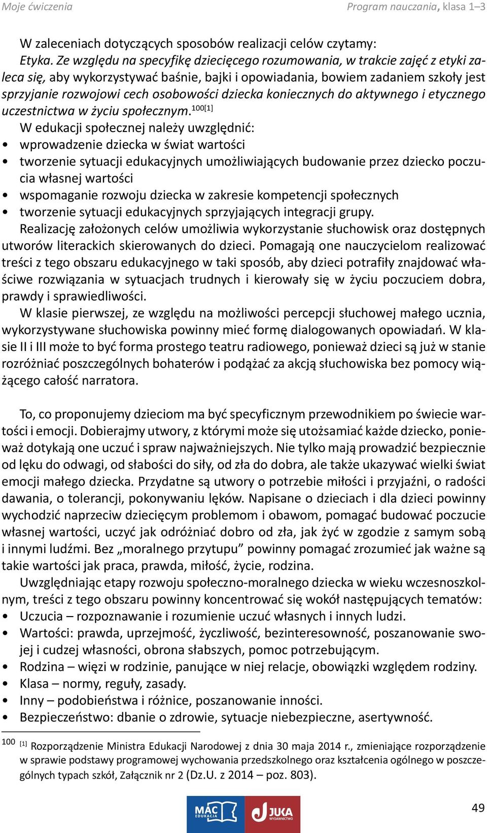 dziecka koniecznych do aktywnego i etycznego uczestnictwa w życiu społecznym.