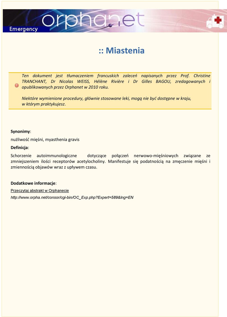 Niektóre wymienione procedury, głównie stosowane leki, mogą nie być dostępne w kraju, w którym praktykujesz.